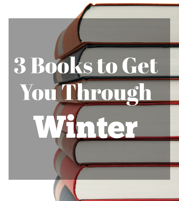 3 Books to Get You Through Winter 