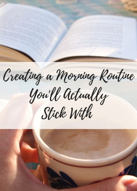 Creating a Morning Routine You'll Actually Stick With 