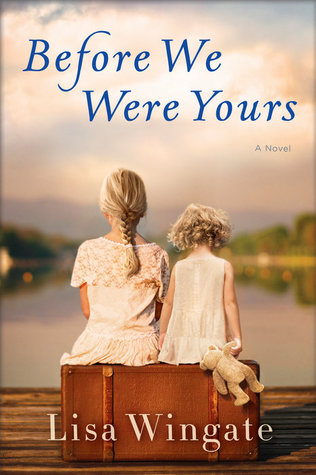 Must Read Books: Before We Were Yours by Lisa Wingate 