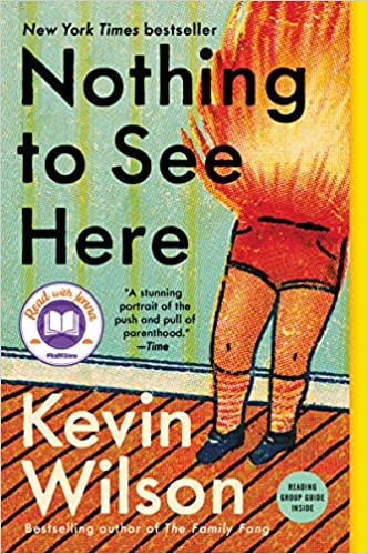 Nothing to See Here by Kevin Wilson 